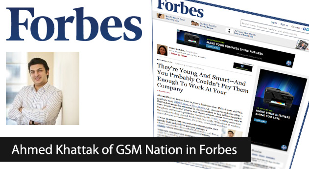 Ahmed Khattak of GSM Nation in Forbes